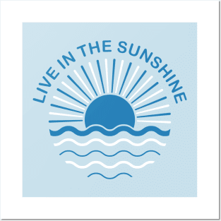 Live in the sunshine Posters and Art